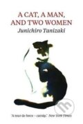 Kniha: Cat, A Man, And Two Women (Džuničiró Tanizaki). Daunt Books, 2017