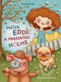 Kniha: Psíček Eddie a prasiatko Hólms (Pavel Chodúr), 2025