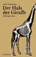 Kniha: Der Hals der Giraffe (Judith Schalansky). Suhrkamp, 2012