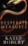 Kniha: Desperate Measures (Katee Robert). Ingram Publisher Services US, 2019