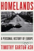 Kniha: Homelands: A Personal History of Europe (Timothy Garton Ash)