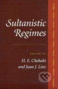 Kniha: Sultanistic Regimes (Houchang E Chehabi). Johns Hopkins University, 1998