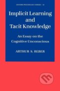 Kniha: Implicit Learning and Tacit Knowledge (Arthur S. Reber)