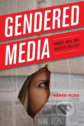 Kniha: Gendered Media (Karen Ross). Rowman & Littlefield, 2013