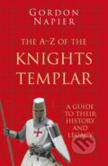 Kniha: The A-Z of the Knights Templar: Classic Histories Series (Gordon Napier)