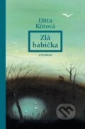 Kniha: Zlá babička (Ditta Kůtová)