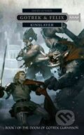Kniha: Gotrek & Felix: Kinslayer (David Guymer). Games Workshop, 2016