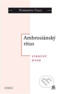 Kniha: Ambrosiánský ritus (Norberto Valli). Krystal OP, 2025