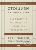 Kniha: Stoitsyzm na kozhen den (Stephen Hanselman a Ryan Holiday). KSD, 2025