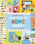 How Does My Home Work? - Chris Butterworth, Lucia Gaggiotti (ilustrácie), Walker books, 2018