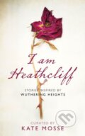 Kniha: I Am Heathcliff (Kate Mosse). The Borough Press, 2018