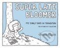 Super Late Bloomer - Julia Kaye, Andrews McMeel, 2018