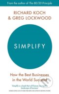 Simplify - Richard Koch, Greg Lockwood, Piatkus, 2018