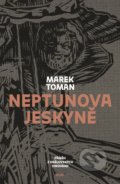 Neptunova jeskyně - Marek Toman, Martin Salajka (ilustrácie), 2018