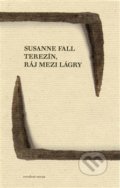 Kniha: Terezín, ráj mezi lágry (Susanne Fall). Revolver Revue, 2015