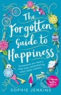 The Forgotten Guide to Happiness - Sophie Jenkins, Avon, 2018