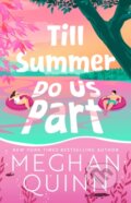 Kniha: Till Summer Do Us Part (Meghan Quinn)