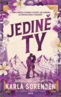 Kniha: Jedině ty (Karla Sorensen). Ikar CZ, 2026