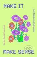 Kniha: Make It Make Sense (Bel Hawkins a Lucy Blakiston). Quercus, 2025