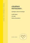 Kniha: Lékařská histologie I. (Konrádová Václava, Uhlík Jiří a Vajner Luděk). Karolinum, 2025