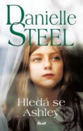Kniha: Hledá se Ashley (Danielle Steel). Ikar CZ, 2025