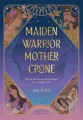 Kniha: Maiden, Warrior, Mother, Crone (Julie Peters). David and Charles, 2025