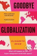 Kniha: Goodbye Globalization (Elisabeth Braw)