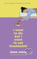 Kniha: I Want to Die but I Still Want to Eat Tteokbokki (Baek Sehee)