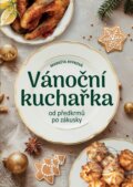Kniha: Vánoční kuchařka od předkrmů po zákusky (Markéta Rypková). Fortuna Libri ČR, 2024