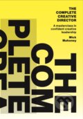 Kniha: The Complete Creative Director (Mick Mahoney). BIS, 2025