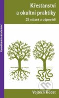 Kniha: Křesťanství a okultní praktiky (Vojtěch Kodet). Karmelitánské nakladatelství, 2025