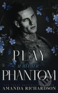 Kniha: Play with the Phantom (Amanda Richardson). Independently Published, 2025