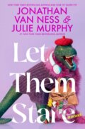 Kniha: Let Them Stare (Jonathan Van Ness a Julie Murphy). HarperCollins, 2025