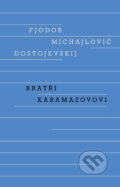 Bratři Karamazovovi - Fiodor Michajlovič Dostojevskij, Odeon CZ, 2018