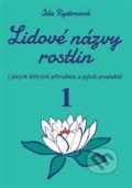 Lidové názvy rostlin (1. a 2. část) - Ida Rystonová, Vodnář, 2018