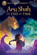 Aru Shah and the End of Time - Roshani Chokshi, Rick Riordan Presents, 2018