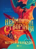 Kniha: Neimovirni stvorinnia (Catherine Randall). Vivat, 2025