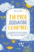 Kniha: Ty moie didkove sonechko (Monika Svini). Vivat, 2025