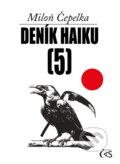 Kniha: Deník haiku 5 (Miloň Čepelka). Čas, 2025