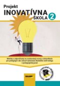 Kniha: Projekt Inovatívna škola 2 (Dana Čopanová, Anna Janovská, Peter Kusý, Marianna Muller de Morais a Darina Výbohová). Raabe, 2025