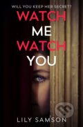 Kniha: Watch Me Watch You (Lily Samson). Random House, 2025