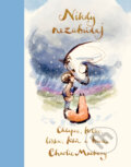 Kniha: Nikdy nezabúdaj (Charlie Mackesy)
