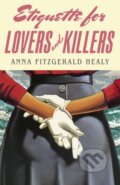 Kniha: Etiquette for Lovers and Killers (Anna Fitzgerald Healy). Little, Brown, 2025
