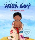Kniha: Aqua Boy (Ken Wilson-Max). Otter-Barry Books, 2024