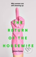Kniha: The Return of the Housewife (Emma Casey), 2025