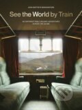 Kniha: See the World by Train (Jean-Baptiste Bonaventure). Quercus, 2025