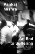Kniha: An End to Suffering (Pankaj Mishra). Pan Macmillan, 2025