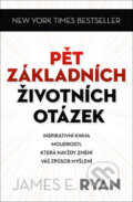 Kniha: Pět základních životních otázek (James E. Ryan). Edice knihy Omega, 2018