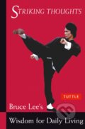 Kniha: Striking Thoughts (Bruce Lee a John Little). Tuttle Publishing, 2002