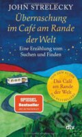 Kniha: Überraschung im Café am Rande der Welt (John Strelecky). DTV, 2024